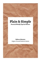 Plain & Simple: Practical Weekly Tips for Writers 1387370545 Book Cover