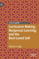 Curriculum Making, Reciprocal Learning, and the Best-Loved Self 3030601005 Book Cover