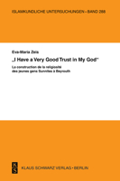 I Have a Very Good Trust in My God: La Construction de la Religiosité Des Jeunes Gens Sunnites À Beyrouth 3879973601 Book Cover