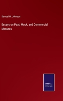 Essays on Peat, Muck, and Commercial Manures (Classic Reprint) 3375134924 Book Cover