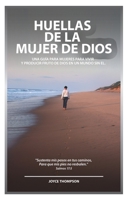 Huellas De La Mujer De Dios 1879655101 Book Cover