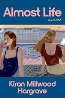 Almost Life: A Novel 1668204274 Book Cover