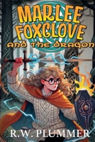 Marlee Foxglove and the Dragon (The Foxglove Chronicles) B0FB47B9KW Book Cover