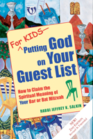 For Kids--Putting God on Your Guest List (2nd Edition): How to Claim the Spiritual Meaning of Your Bar or Bat Mitzvah 1580233082 Book Cover
