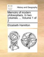 Memoirs of modern philosophers. In two volumes. ... Volume 1 of 2 1170755488 Book Cover