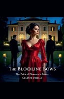The Bloodline Bows: The Price of Pleasure is Power B0FLDFVBTP Book Cover