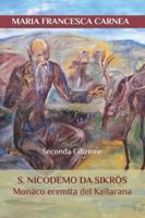 S. NICODEMO DA SIKRÒS Monaco eremita del Kellarana: Seconda Edizione (Italian Edition) B0FHFP3T57 Book Cover
