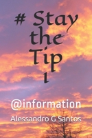 # Stay the Tip 1: @information B08DSYQ3VK Book Cover