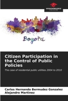 Citizen Participation in the Control of Public Policies: The case of residential public utilities 2004 to 2010 B0CLFNK6H4 Book Cover