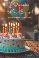 18 Ans : Les Meilleures Idées pour un Anniversaire Inoubliable: Organisez un jour parfait pour vous ou votre proche ! (French Edition) B0H2VBNR2R Book Cover