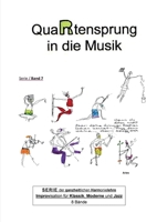QuaRtensprung in die Musik: SERIE der ganzheitlichen Harmonielehre - Improvisation für Klassik, Moderne und Jazz, Band 7 (German Edition) 3347019903 Book Cover