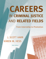 Careers in Criminal Justice and Related Fields: From Internship to Promotion 0495600326 Book Cover