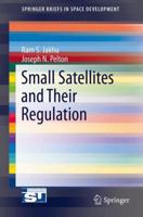 Small Satellites and Their Regulation 1461494222 Book Cover