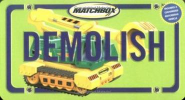 Demolish: (with demolition machine) (Matchbox) 0689877951 Book Cover