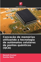 Conceção de memórias utilizando a tecnologia de autómatos celulares de pontos quânticos (QCA) (Portuguese Edition) 6207206223 Book Cover