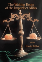 The Waiting Room of the Imperfect Alibis 1639801979 Book Cover