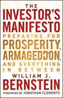 The Investor's Manifesto: Preparing for Prosperity, Armageddon, and Everything in Between 0470505141 Book Cover