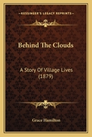 Behind The Clouds: A Story Of Village Lives 1166588343 Book Cover