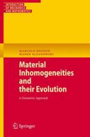 Material Inhomogeneities and their Evolution: A Geometric Approach 3540723722 Book Cover