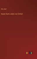 Kaiser Karls Leben von Einhart (German Edition) 3563300887 Book Cover
