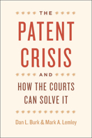 The Patent Crisis and How the Courts Can Solve It (Large Print 16pt) 0226080625 Book Cover