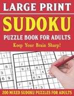 Large Print Sudoku Puzzle Book For Adults: 200 Mixed Sudoku Puzzles For Adults: Easy Medium and Hard Large Print Puzzles For Adults- Vol 1 B093QP4H58 Book Cover