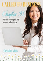 Chapter 31 - Called to Business 1763620182 Book Cover