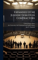 Expanded UCMJ Jurisdiction Over Contractors 1025075994 Book Cover