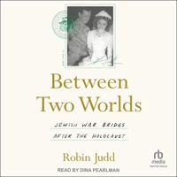 Between Two Worlds: Jewish War Brides After the Holocaust B0F47NLCJ7 Book Cover