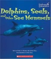 Dolphins, Seals, And Other Sea Mammals (Undersea Encounters) 0516243926 Book Cover