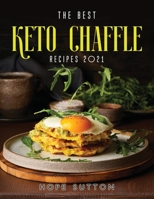 The Best Keto Chaffle Recipes 2021 1667107011 Book Cover