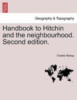 Handbook to Hitchin and the neighbourhood. Second edition. 1240927185 Book Cover