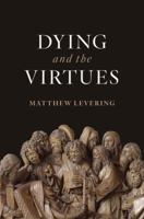 Dying and the Virtues 0802875483 Book Cover