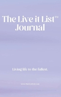 The Live It List Journal B0DSGHLT39 Book Cover