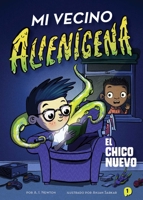 Mi vecino alienígena 1: El chico nuevo 1499812590 Book Cover
