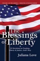 The Blessings of Liberty & 25 Devotions on Freedom, Liberty & Justice....God's Way 1603832548 Book Cover