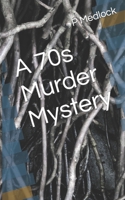 A 70s Murder Mystery B09HR1J5KT Book Cover