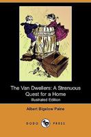 The Van Dwellers: A Strenuous Quest for a Home 153701448X Book Cover