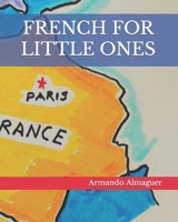 FRENCH FOR LITTLE ONES B0C7KT7Z11 Book Cover