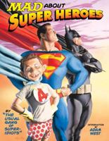 Mad About Super Heroes 1563898861 Book Cover