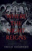 Where the Night Reigns 1951057066 Book Cover