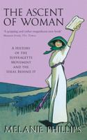 The Ascent of Woman: A History of the Suffragette Movement 0349116601 Book Cover