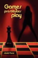 Games Prostitutes Play 1409202844 Book Cover
