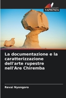 La documentazione e la caratterizzazione dell'arte rupestre nell'Are Chiremba (Italian Edition) 6207667611 Book Cover