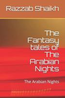 The Fantasy tales of The Arabian Nights: The Arabian Nights 1790326893 Book Cover