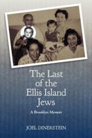 The Last of the Ellis Island Jews: A Brooklyn Memoir (Excelsior Editions) B0GK5CSF45 Book Cover