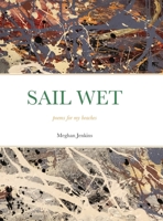 Sail Wet: poems for my beaches 1678024422 Book Cover