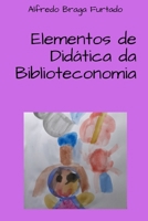 Elementos de Didática da Biblioteconomia B09HFXSBBD Book Cover