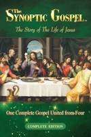 The Synoptic Gospel: The Story of The Life of Jesus 1988271444 Book Cover