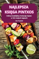 Najlepsza KsiĘga Pintxos 1835938159 Book Cover
